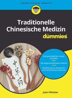 Traditionelle Chinesische Medizin für Dummies von Muhr,  Judith, Pélissier,  Jean