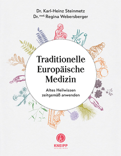 Traditionelle Europäische Medizin von Steinmetz,  Karl-Heinz, Webersberger,  Regina