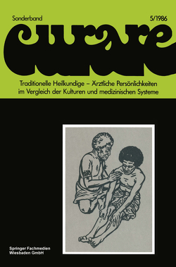 Traditionelle Heilkundige — Ärztliche Persönlichkeiten im Vergleich der Kulturen und medizinischen Systeme / Traditional Healers — Iatric Personalities in Different Cultures and Medical Systems von Schievenhövel,  Wolfgang