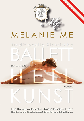 Traditionelle Klassische Ballettheilkunst von Me,  Melanie