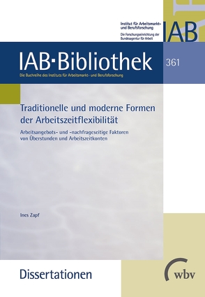 Traditionelle und moderne Formen der Arbeitszeitflexibilität von Zapf,  Ines