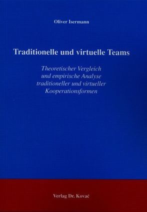 Traditionelle und virtuelle Teams von Isermann,  Oliver