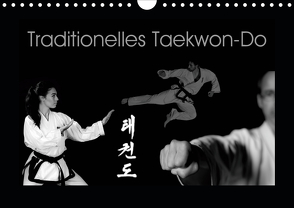 Traditionelles Taekwon-Do (Wandkalender 2020 DIN A4 quer) von kunkel fotografie,  elke