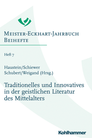 Traditionelles und Innovatives in der geistlichen Literatur des Mittelalters von Haustein,  Jens, Schiewer,  Regina, Schubert,  Martin, Weigand,  Rudolf Kilian