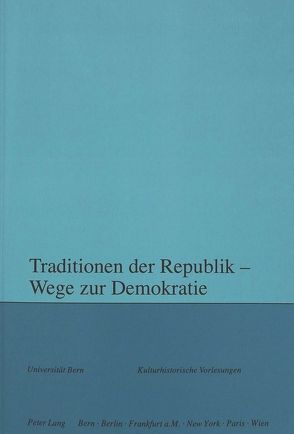 Traditionen der Republik – Wege zur Demokratie von Blickle,  Peter, Moser,  Rupert