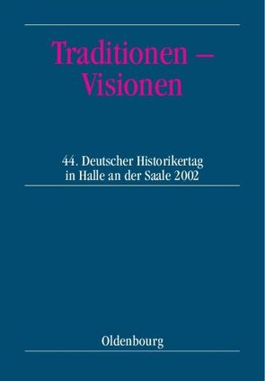 Traditionen – Visionen von Meumann,  Markus, Ranft,  Andreas, Verband der Historiker und Historikerinnen Deutschlands e.V.