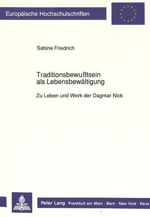 Traditionsbewußtsein als Lebensbewältigung von Friedrich,  Sabine