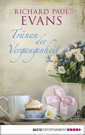 Tränen der Vergangenheit von Evans,  Richard Paul, Link,  Michaela