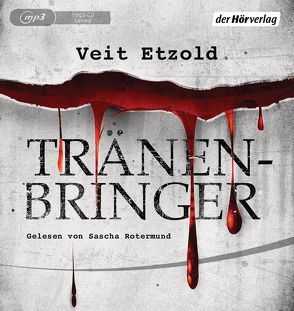 Tränenbringer von Etzold,  Veit, Rotermund,  Sascha