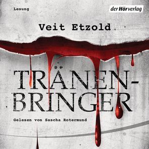 Tränenbringer von Etzold,  Veit, Rotermund,  Sascha