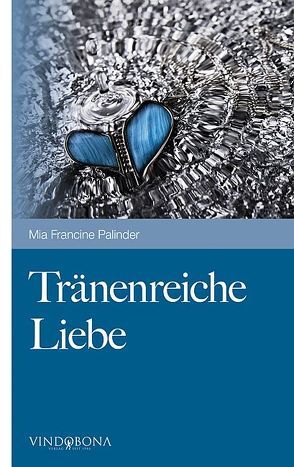 Tränenreiche Liebe von Palinder,  Mia Francine