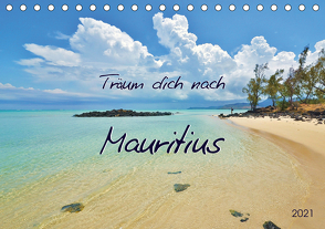 Träum dich nach Mauritius (Tischkalender 2021 DIN A5 quer) von Heußlein,  Jutta