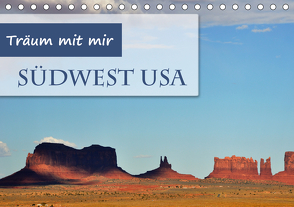 Träum mit mir – Südwest USA (Tischkalender 2021 DIN A5 quer) von Krüger,  Doris