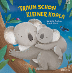 Träum schön, kleiner Koala von McLean,  Danielle, Ward,  Sarah