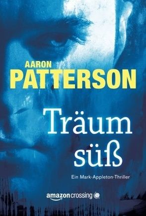 Träum süß von Groth,  Peter, Patterson,  Aaron