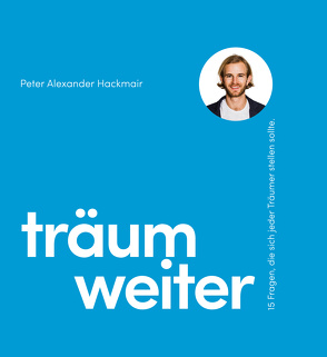 Träum weiter von Hackmair,  Peter Alexander