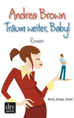 Träum weiter, Baby! von Brown,  Andrea