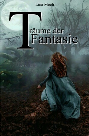 Träume der Fantasie von Moch,  Lina