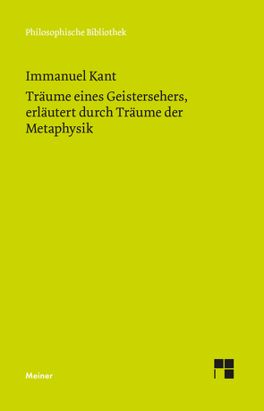 Träume eines Geistersehers, erläutert durch Träume der Metaphysik von Kant,  Immanuel, Kreimendahl,  Lothar, Oberhausen,  Michael