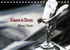 Träume in Chrom – Oldtimer Details (Tischkalender 2023 DIN A5 quer) von Endl / Histonauten,  Thomas