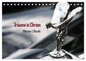 Träume in Chrom – Oldtimer Details (Tischkalender 2024 DIN A5 quer), CALVENDO Monatskalender von Endl / Histonauten,  Thomas