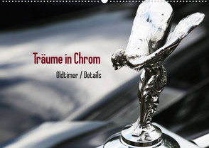 Träume in Chrom – Oldtimer Details (Wandkalender 2022 DIN A2 quer) von Endl / Histonauten,  Thomas