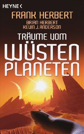 Träume vom Wüstenplaneten von Anderson,  Kevin J., Herbert,  Brian, Herbert,  Frank, Schmidt,  Jakob