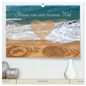 Träume von einer besseren Welt – Vitor Raposo (hochwertiger Premium Wandkalender 2024 DIN A2 quer), Kunstdruck in Hochglanz von Meyer © Stimmungsbilder1,  Marion