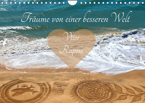 Träume von einer besseren Welt – Vitor Raposo (Wandkalender 2022 DIN A4 quer) von Meyer © Stimmungsbilder1,  Marion