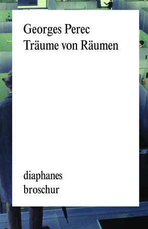 Träume von Räumen von Helmlé,  Eugen, Perec,  Georges