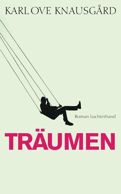 Träumen von Berf,  Paul, Knausgard,  Karl Ove