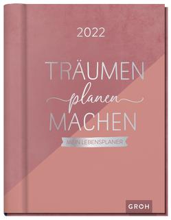 Träumen Planen Machen 2022 von Groh Verlag