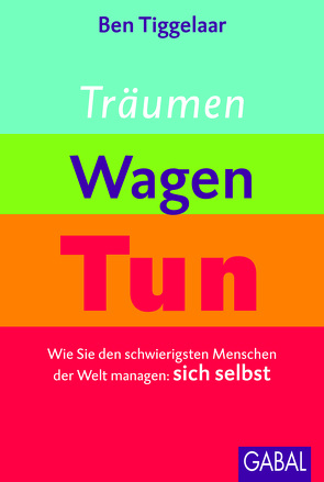 Träumen, Wagen, Tun von Bertheau,  Nikolas, Tiggelaar,  Ben
