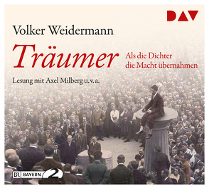 Träumer – Als die Dichter die Macht übernahmen von Milberg,  Axel, Weidermann,  Volker