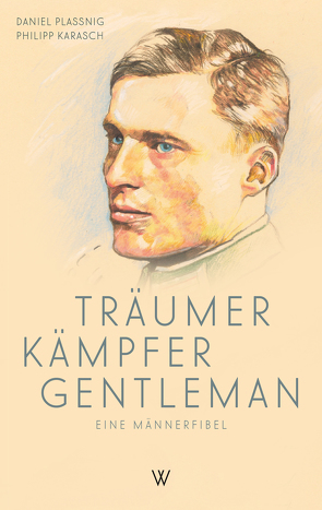 Träumer Kämpfer Gentleman von Karasch,  Philipp Maria, Plassnig,  Daniel, Schneider,  Athanasius