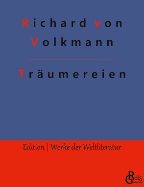 Träumereien an französischen Kaminen von Gröls-Verlag,  Redaktion, von Volkmann,  Richard