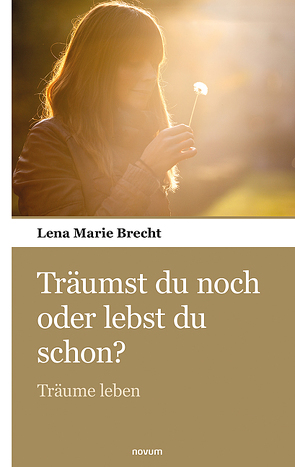 Träumst du noch oder lebst du schon? von Brecht,  Lena Marie