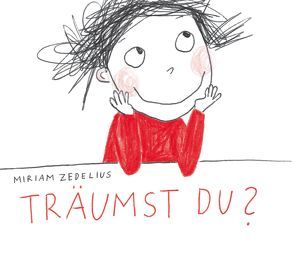 Träumst Du ? von Zedelius,  Miriam