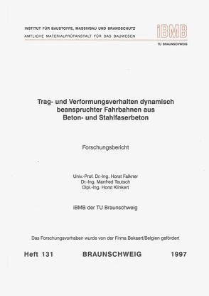 Trag- und Verformungsverhalten dynamisch beanspruchter Fahrbahnen aus Beton- und Stahlfaserbeton von Falkner,  Horst, Klinkert,  Horst, Teutsch,  Manfred