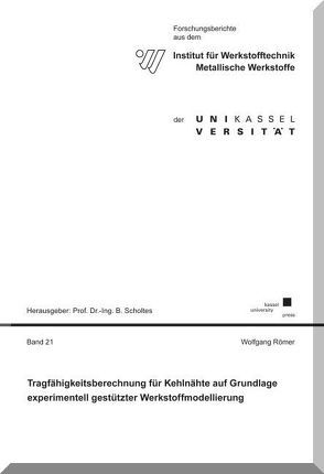 Tragfähigkeitsberechnungen für Kehlnähte auf Grundlage experimentell gestützter Werkstoffmodellierung von Römer,  Wolfgang