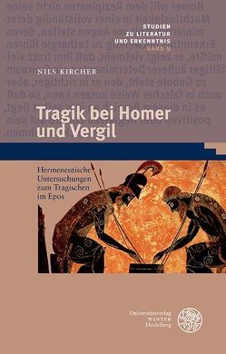 Tragik bei Homer und Vergil von Kircher,  Nils