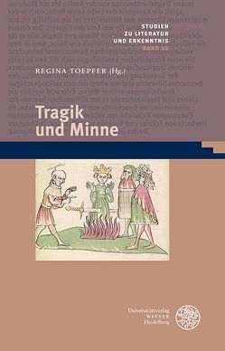 Tragik und Minne von Toepfer,  Regina