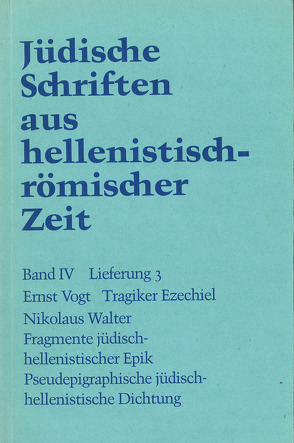 Tragiker Ezechiel. Fragmente jüdisch-hellenistischer Epik: Philon, Theodotos. Pseudepigraphische jüdisch-hellenistische Dichtung: Pseudo-Phokylides, Pseudo-Orpheus, Gefälschte Verse auf Namen griechischer Dichter von Vogt,  Ernst, Walter,  Nikolaus