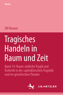 Tragisches Handeln in Raum und Zeit von Heuner,  Ulf