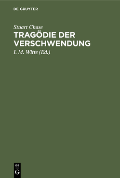 Tragödie der Verschwendung von Chase,  Stuart, Schaarschmidt,  Friedrich, Witte,  I. M.