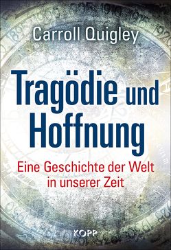 Tragödie und Hoffnung von Quigley,  Carroll