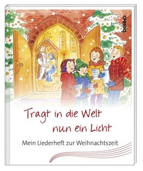 Liederheft »Tragt in die Welt nun ein Licht« von Bauch,  Volker, Harper,  Ursula, Näther,  Andrea