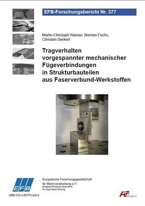 Tragverhalten vorgespannter mechanischer Fügeverbindungen in Strukturbauteilen aus Faserverbund-Werkstoffen von Denkert,  Christian, Fuchs,  Normen, Wanner,  Martin-Christoph