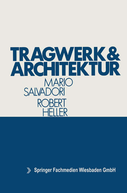 Tragwerk und Architektur von Salvadori,  Mario