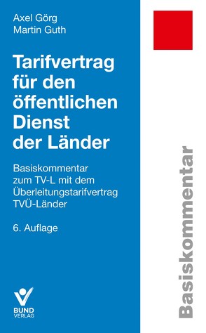 Tarifvertrag für den öffentlichen Dienst der Länder von Görg,  Axel, Guth,  Martin